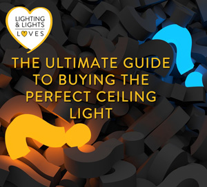 Ceiling Light Guide by Lighting and Lights UK